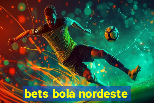 bets bola nordeste